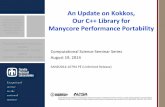 Kokkos, a Manycore Device Performance Portability Library for C++ · PDF file · 2015-03-26Vendors’ (biased) solutions: C++AMP, Thrust, ... Rely on C++1998 standard ... and C++11