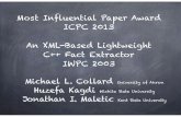 Most Influential Paper Award ICPC 2013 An XML-Based Lightweight C++ Fact Extractor ...jmaletic/papers/ICPC13MIPTalk.pdf ·  · 2013-05-24Most Influential Paper Award ICPC 2013 An