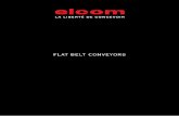 flat belt conveyors - elcom · PDF fileelcom’s flat belt conveyor design, ... x Drive of the extremity pulley with timing belt 5 mm step width 32mm. ... Two parallel flat belt conveyors