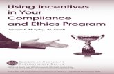Using Incentives in Your Compliance and Ethics · PDF fileUSiNg iNCENtivES iN YoUr CompliaNCE aNd EthiCS program ... You can expect to see serious resistance, ... USiNg iNCENtivES
