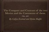 The Compare and Contrast of the two Movies and the ... Compare and Contrast of the two Movies and the Comments of them. By Cailyn Eveland and Dylan Shaffer . Introduction ... The Muppet