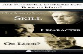 the secret to entrepreneurial success: skill, character ... · PDF filethe secret to entrepreneurial success: skill, character, ... “It helps to be ... Doing things right and doing