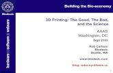 3D Printing: The Good, The Bad, and the Science · PDF file3D Printing: The Good, The Bad, and the Science 1 Sept 2103 Rob Carlson ... X-Ray Human Growth Hormone ... Some share protocols