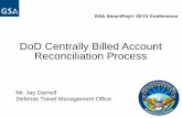 DoD Centrally Billed Account Reconciliation · PDF fileDoD Centrally Billed Account Reconciliation Process ... phone number are kept up to date in bank’s account profile ... setup