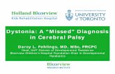 Dystonia: A “Missed” Diagnosis in Cerebral A “Missed” Diagnosis in Cerebral Palsy ... • Is the neurologic examination the gold standard? ... (start with artane for child