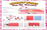 MATERIALS - WBKids GO · PDF fileMATERIALS Construction Paper Glue Scissors Colored Pencils or Markers ... love with your own Looney Tunes Pop-Out Valentine’s Card. Glue the artwork