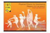 Physical Fitness for Developing Players (12-16 years) · PDF file · 2009-02-19Physical Fitness • Cardiovascular Fitness (Aerobic Exercise) is the “Ability of the heart, lungs