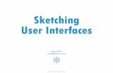 Sketching User Interfaces - · PDF fileAbout me Bedarra Research Labs & Online-Learning.com User Interface Designer Client-Side Software Developer Nortel Networks Senior Product Design