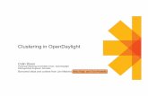 Clustering in OpenDaylight - colin dixoncolindixon.com/wp-content/uploads/2014/05/ODL-Cluste… ·  · 2016-03-14Clustering in OpenDaylight Colin Dixon Technical Steering Committee