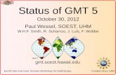 October 30, 2012 Paul Wessel, SOEST, UHM - · PDF fileStatus of GMT 5 October 30, 2012 Paul Wessel, SOEST, UHM W.H.F. Smith, R. Scharroo, J. Luis, F. Wobbe EarthCube End-User Domain