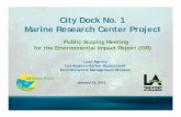 City Dock No. 1 Marine Research Center Projectlawaterfront.org/sp_files/Presentation-City_Dock_NOP-January2011.pdf · City Dock No. 1 Marine Research Center Project Public Scoping