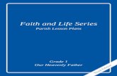 Faith and Life Series - Ignatius · PDF fileOUR HEAVENLY FATHER Parish Lessons Faith and Life Series Third Edition BOOK ONE Ignatius Press, San Francisco . ... • Song: God Father,