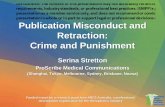 Publication Misconduct and Retraction: Crime and · PDF filePublication Misconduct and Retraction: Crime and Punishment Serina Stretton ProScribe Medical Communications (Shanghai,