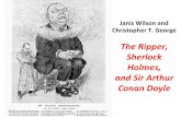The Ripper, Sherlock Holmes, and Sir Arthur Conan · PDF file · 2016-06-12The Ripper, Sherlock Holmes, and Sir Arthur ... Doyle's model for Sherlock Holmes -- or at least one of