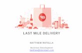 LAST MILE DELIVERY - Home - Mack Institute for Innovation ...mackinstitute.wharton.upenn.edu/wp-content/...Last-Mile-Delivery.pdf · CONFIDENTIAL MATTHEW ROTELLA Business Development