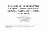 DYNAMICS IN THE GOVERNANCE OF PRIVATE GAME FARMING · PDF fileDYNAMICS IN THE GOVERNANCE OF PRIVATE GAME FARMING IN ... farming to game farming in post-apartheid South Africa ... •