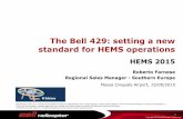 The Bell 429: setting a new standard for HEMS operations briefing cards WX radar w/ ... • One door may be closed during ... inspection and delivery center capable of servicing all