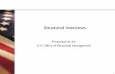 Presented by the U.S. Office of Personnel · PDF fileU.S. Office of Personnel Management . 2 . Training Objectives • Section 1: Overview of Structured Interviews ... process for