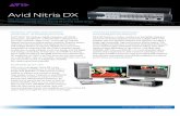 Avid Nitris DX · PDF fileAvid Nitris DX Get accelerated video performance and extensive I/O for Avid editing at a new lower price Powerful, versatile, and complete production—at