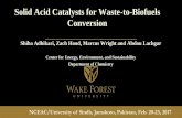 Solid Acid Catalysts for Waste-to-Biofuels Conversionsindhwakebiocarbon.com/presentations/Lachgar Waste to...Shiba Adhikari, Zach Hood, Marcus Wright and Abdou Lachgar Center for Energy,
