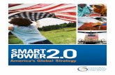America’s Global  S GLOBAL STRATEGY | 3 WhAT iS SMART POWER 2.0? Extraordinary global challenges from terrorism to weak and fragile states to enduring