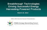 Breakthrough Technologies Driving Successful … Technologies Driving Successful Energy Harvesting-Powered Products ... •Energy Harvesting technologies that ... The Key Trends Driving