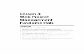 3Lesson 3: Web Project Management · PDF file3Lesson 3: Web Project Management ... Document changes in development plan. ¬ 1.2.6: Create a project tracking report. ... Lesson 3: Web