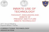 INMATE USE OF TECHNOLOGY - Corrections Technology · PDF fileAll digital content stored in inmate digital storage locker ... Inmate Use of Technology EMERGING TRENDS (CONTINUED): Google
