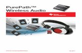 PurePath™ Wireless Audio - Texas Instruments - TI. · PDF filePurePath™ Wireless Uncompressed CD-quality wireless audio. TI’s PurePath™ Wireless audio products feature robust
