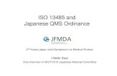 ISO 13485 and Japanese QMS Ordinance - mhlw.go.jp 13485 and Japanese QMS Ordinance 2nd Korea-Japan Joint Symposium on Medical Product Hideki Asai Vice-chairman of ISO/TC210 Japanese