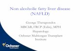 Non alcoholic fatty liver disease (NAFLD) - Education alcoholic fatty liver disease (NAFLD) George Therapondos MBChB, FRCP (Edin), MPH Hepatology ... NASH appears to be overtaking