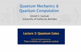 Umesh V. Vazirani University of California, Berkeley · PDF fileUmesh V. Vazirani University of California, Berkeley Quantum Mechanics & Quantum Computation Lecture 5: Quantum Gates