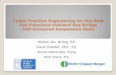 Tower Erection Engineering for the New San Francisco ... · PDF fileTower Erection Engineering for the New San Francisco-Oakland Bay Bridge Self-Anchored Suspension Span William Wu,