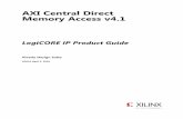 AXI Central Direct Memory Access v4 - Xilinx · PDF fileAXI CDMA v4.1 4 PG034 April 5, 2017 Product Specification Introduction The Xilinx LogiCORE™ IP AXI Central Direct Memory Access