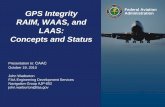 Federal Aviation GPS Integrity Administration RAIM, WAAS ...laas.tc.faa.gov/documents/CAAC/CAAC 2 GPS WAAS LAAS.pdf · Federal Aviation Administration 0 GPS, WAAS, GBAS Overview October