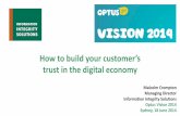 How to build your customer’s - Squarespace · PDF fileHow to build your customer’s trust in the digital economy Malcolm Crompton Managing Director ... “It’s all about the value
