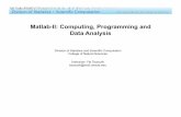 Matlab-II: Computing, Programming and Data Analysisylataus/matlab/MatlabII.pdf · Matlab-II: Computing, Programming and ... Also many distributed with Matlab as m-files ... Fast Fourier