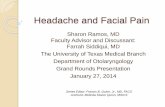 Headache and Facial Pain - utmb. · PDF fileHeadache and Facial Pain Sharon Ramos, MD Faculty Advisor and Discussant: Farrah Siddiqui, MD The University of Texas Medical Branch Department