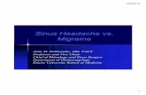 Sinus Headache vs. Migraine - Southern States Rhinology HA... · 4/29/2013 1 Sinus Headache vs. Migraine John M. DelGaudio, MD, FACS Professor and Vice Chair Chief of Rhinology and
