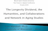 Leni Marshall, Ph.D. University of Wisconsin - Stout Longevity Dividend t… · Limson 2009; Levy and Myers 2004; Levy, Ashman, and Dror 2000; ... B.R., M.D. Slade, and S.V. Kasl.