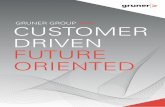 GRUNER GROUP 2016 CUSTOMER DRIVEN FUTURE · PDF file2016 Gruner Group Annual Publication ... Editor Marketing, Communications, Gruner Ltd Design Marketing, Communications ... GRUNER