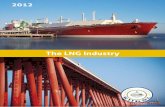 THE LNG INDUSTRY IN 2012 - · PDF fileThe LNG Industry The LNG Industry in 2012 ... from Qatar and Peru- into term volumes has reduced the ... couple of years as Asian importers have
