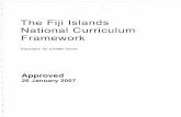 Fiji Islands national Curriculum Framework Fiji Islands National Curriculum Framework (NCF) sets out the philosophy and structure for curriculum from early childhood to Form 7. It
