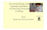 Involving People with learning disabilities in Choosing ... forum.pdf · Involving People with learning disabilities in Choosing Food and Cooking With Speak Out Advocacy Project Advocacy