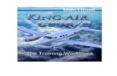 King Air C90kingairtraining.com/training_manuals/King_Air_C90AB_Workbook.pdf · King Air C-90A/B Training Manual 1. ... POH. The Pilot’s ... limited to 350 pounds, which includes