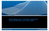 Decoding Live Wireless Signals with MATLAB and … Live Wireless Signals with MATLAB and RTL-SDR APPLICATION NOTES L S ATLA TLS APPLICATION NOTES | 2 Commercial aircraft transmit automatic