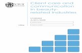 Client care and communication in beauty- related industries · PDF filecommunication skills to deal with consultations, ... Client care and communication in beauty-related industries