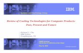 Review of Cooling Technologies for Computer Products: Past ...cseweb.ucsd.edu/~kuan/talk/ChuRichardX05X1X.31.05X-Presentation.pdf · Review of Cooling Technologies for Computer Products