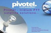 Pivotel - Iridium PTT - MilCIS 2017 - Iridium PTT ... 2014 Iridium Satellite LLC. Pivotel Satellite - Network Meekatharra Globalstar Gateway Mt Isa Globalstar Gateway Melbourne POI