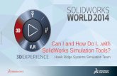 Systèmes Dassault Can I and How Do Iwith SolidWorks ... Systèmes Introductions • Jared Conway, Simulation Services Manager • Glenn Whyte, Simulation Product Manager ...